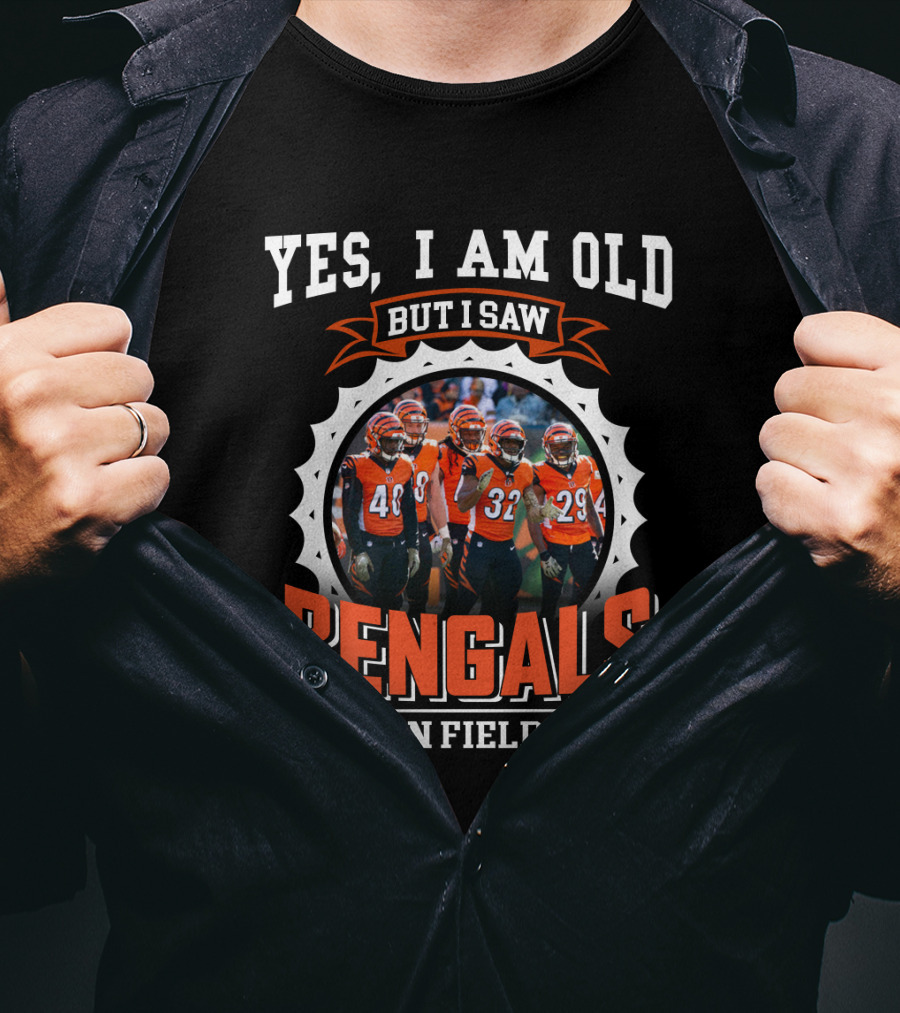 Yes I Am Old But I Saw Bengals On Field T-Shirt