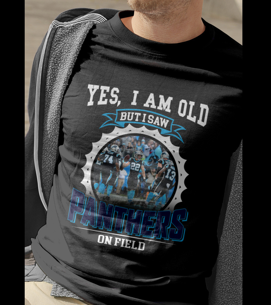 Yes I Am Old But I Saw Panthers On Field T-Shirt