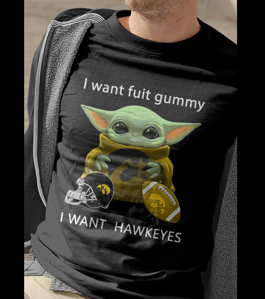 I Want Fuit Gummy I Want Hawkeyes Football Helmet Football Baby Yoda T-Shirt
