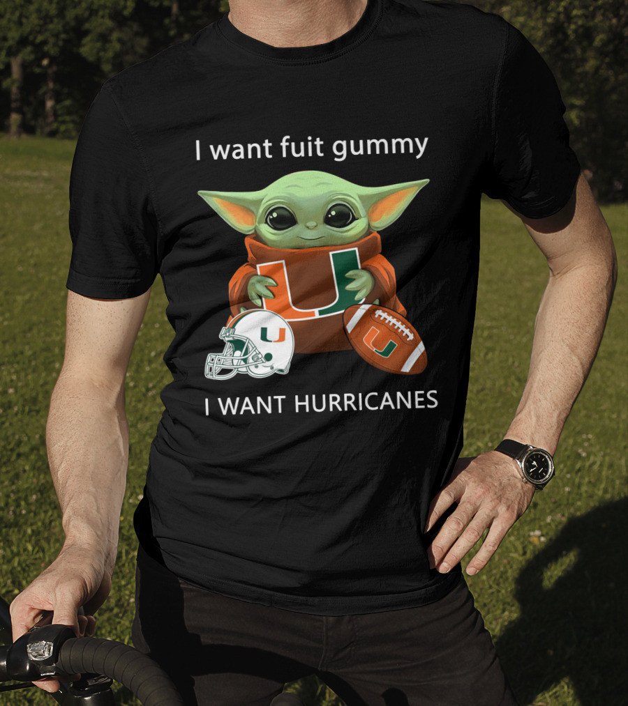 I Want Fuit Gummy I Want Hurricanes Baby Yoda Holding Miami Hurricanes Logo Helmet And Football T-Shirt