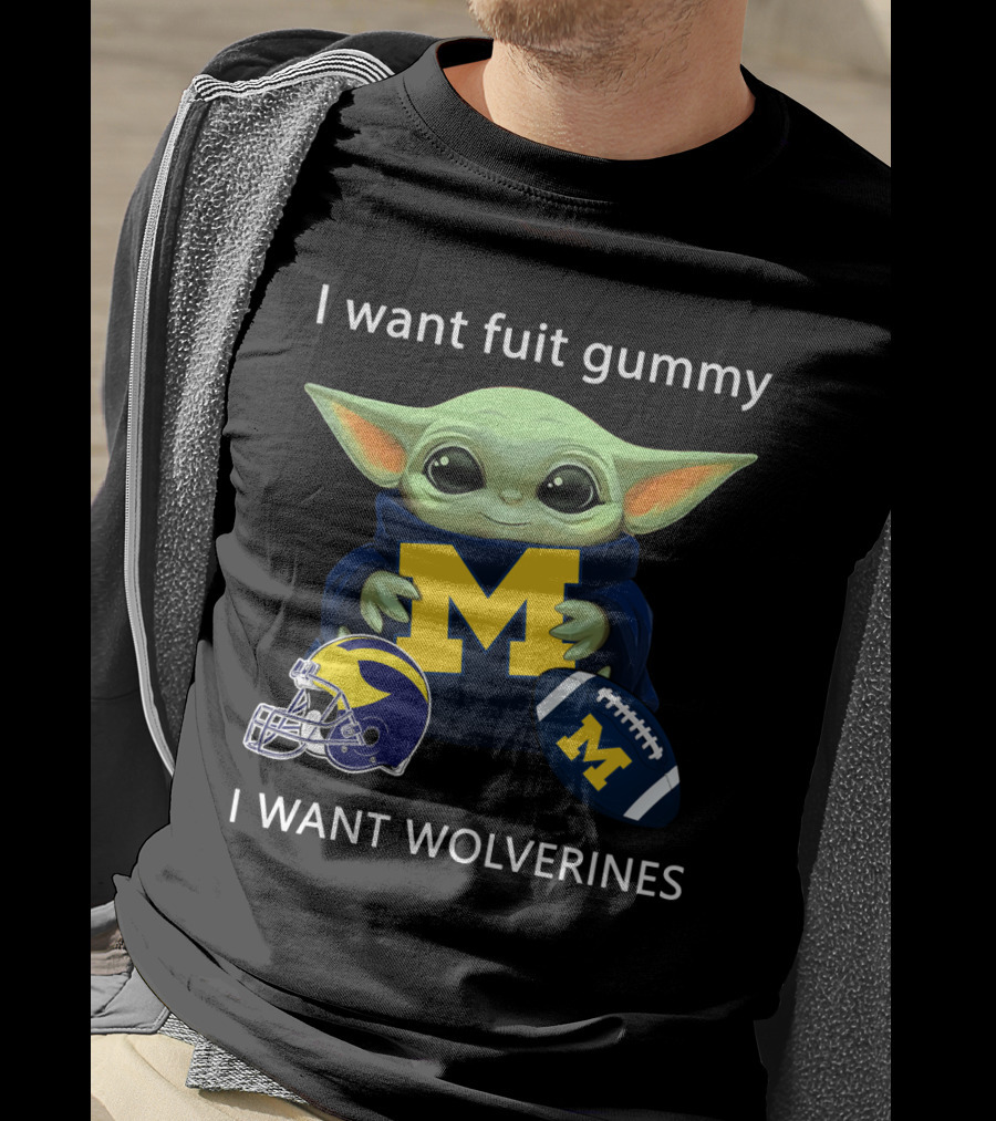 I Want Fruit Gummy I Want Wolverines Yoda Michigan Football Helmet Football T-Shirt
