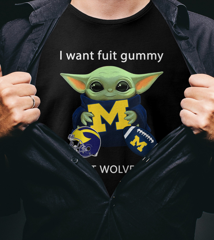 I Want Fruit Gummy I Want Wolverines Yoda Michigan Football Helmet Football T-Shirt
