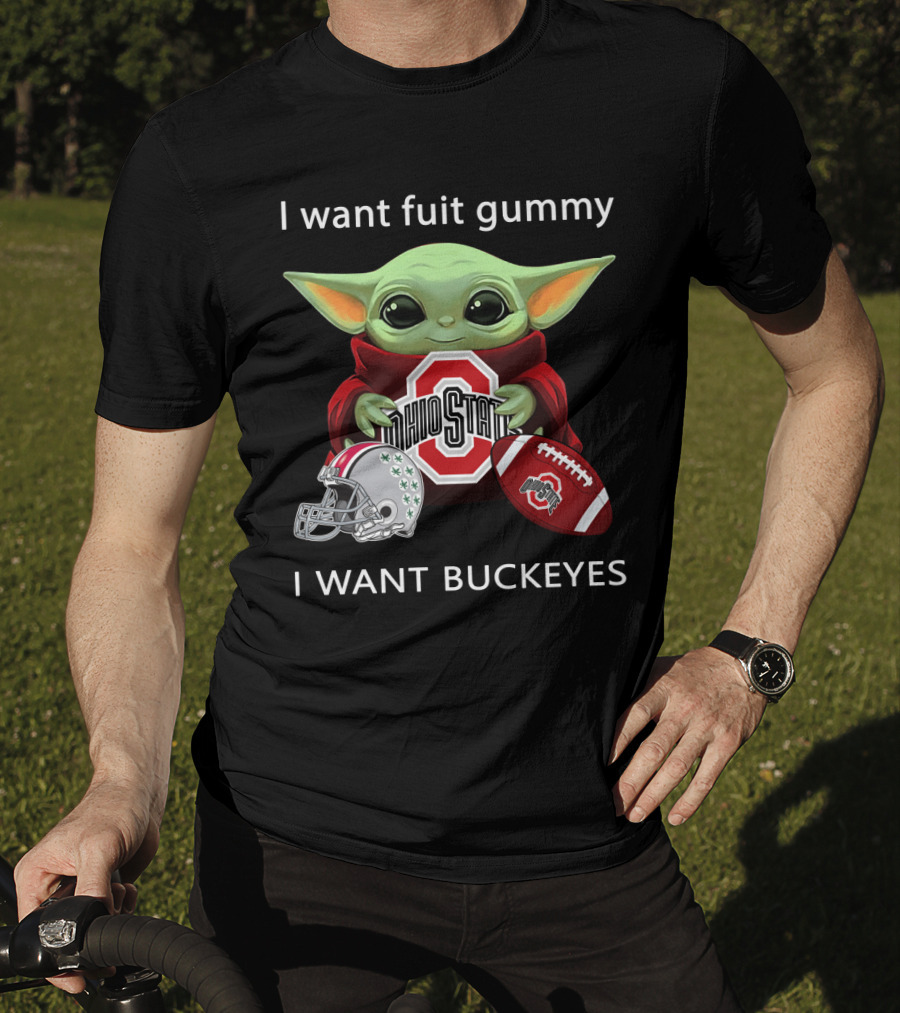 I Want Fruit Gummy I Want Buckeyes Ohio State Osu Football Baby Yoda T-Shirt