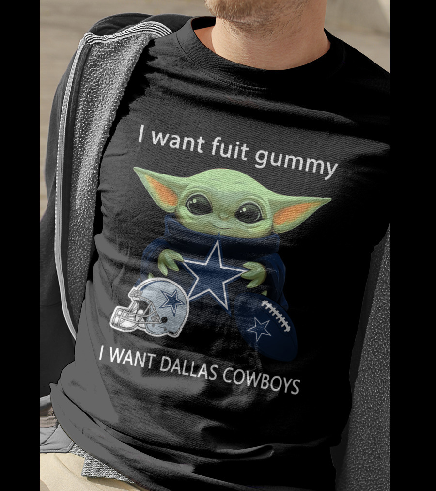I Want Fuit Gummy I Want Dallas Cowboys Baby Yoda Football Nfl T-Shirt