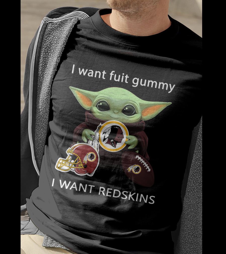 I Want Fruit Gummy I Want Redskins Baby Yoda Washington Football Nfl T-Shirt