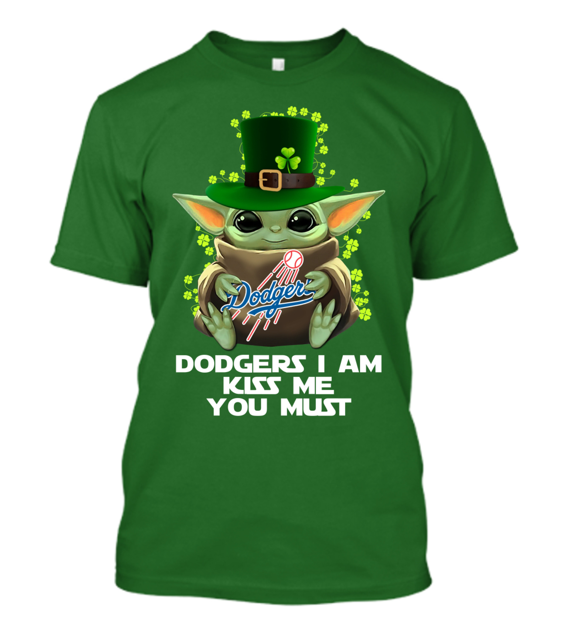 Dodgers I Am Kiss Me You Must Baby Yoda Shamrock St. Patrick's Day T-Shirt