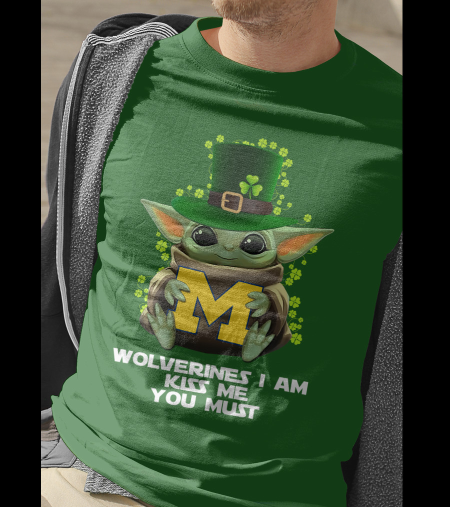 Wolverines I Am Kiss Me You Must Leprechaun Green Yoda T-Shirt