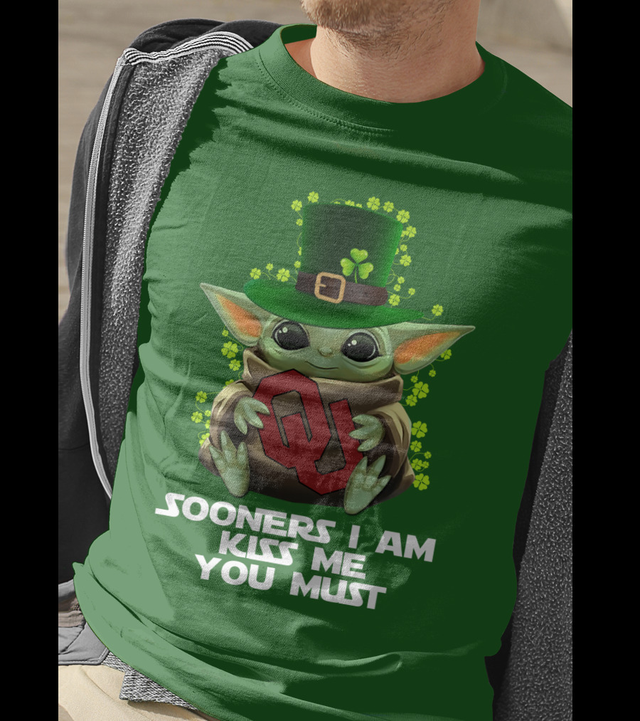 Sooners I Am Kiss Me You Must Baby Yoda St. Patrick’s Day Oklahoma T-Shirt