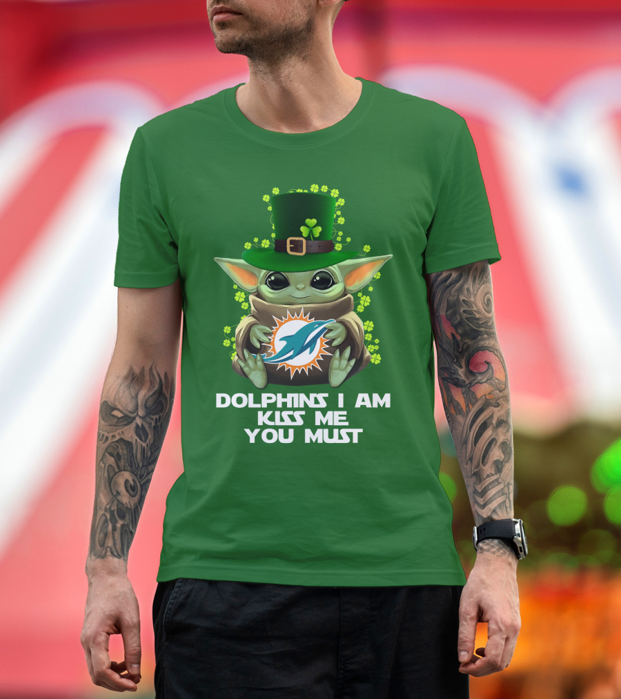 Dolphins I Am Kiss Me You Must Miami Nfl Baby Yoda St. Patrick's Day T-Shirt