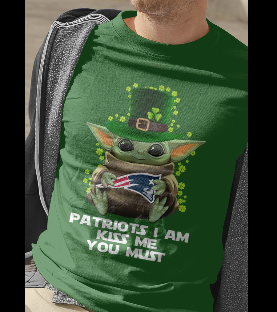 Patriots I Am Kiss Me You Must Baby Yoda St. Patrick's Day Nfl Nep T-Shirt