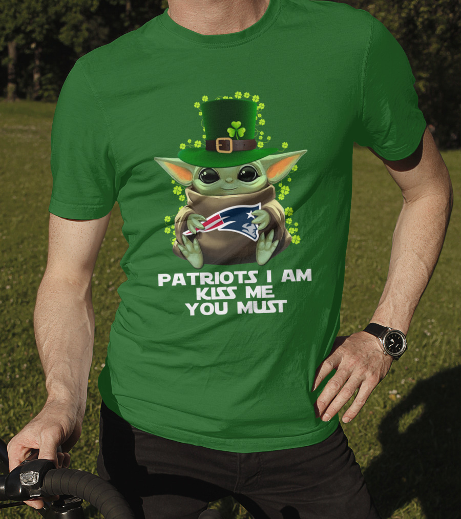 Patriots I Am Kiss Me You Must Baby Yoda St. Patrick's Day Nfl Nep T-Shirt