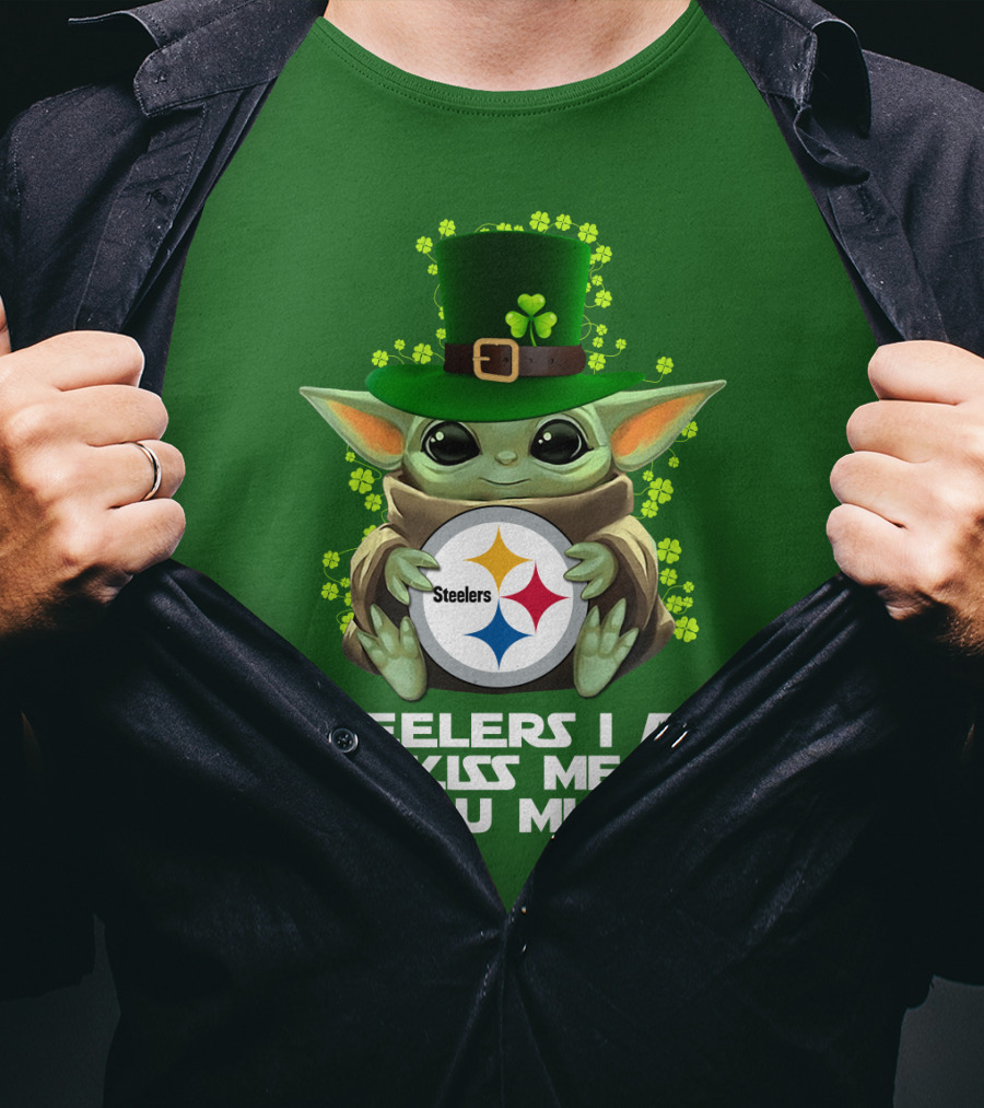 Steelers I Am Kiss Me You Must Baby Yoda St. Patrick's Day T-Shirt