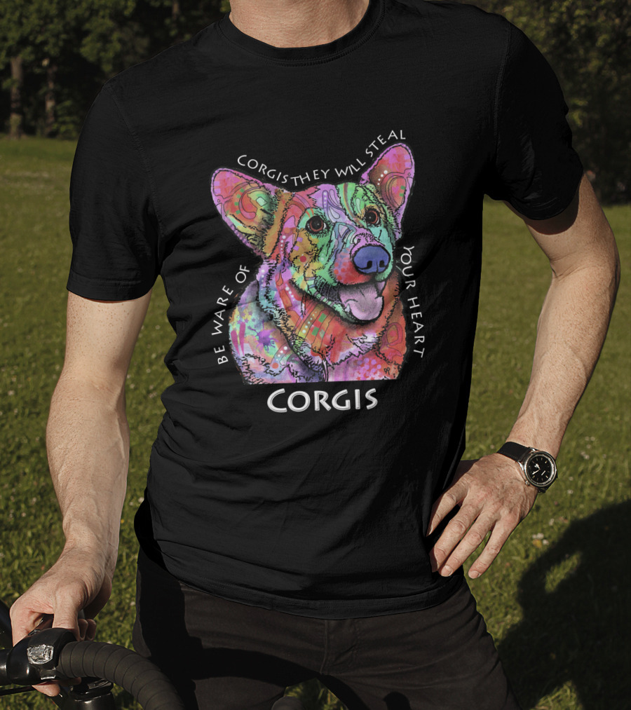 Be Aware Of Corgis They Will Steal Your Heart Corgis T-Shirt