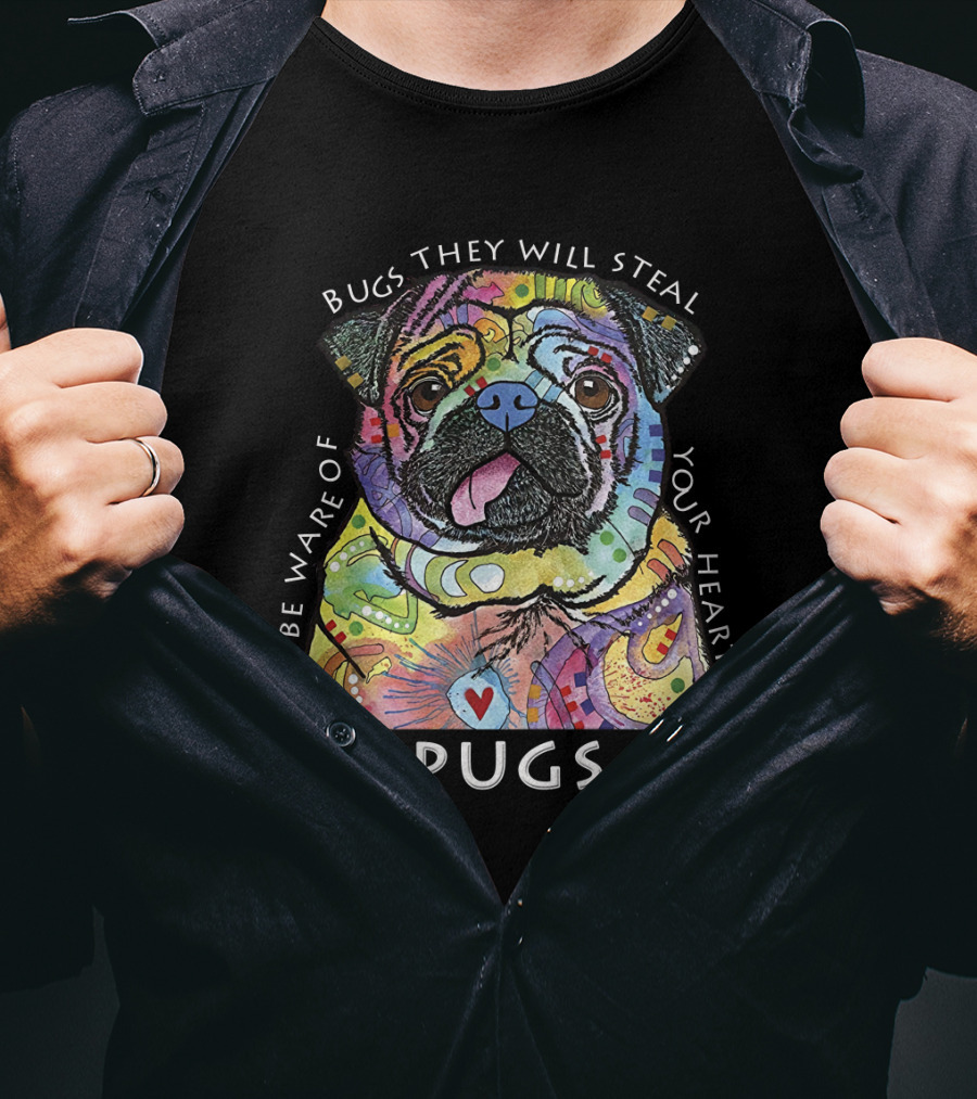 Be Ware Of Pugs They Will Steal Your Heart T-Shirt