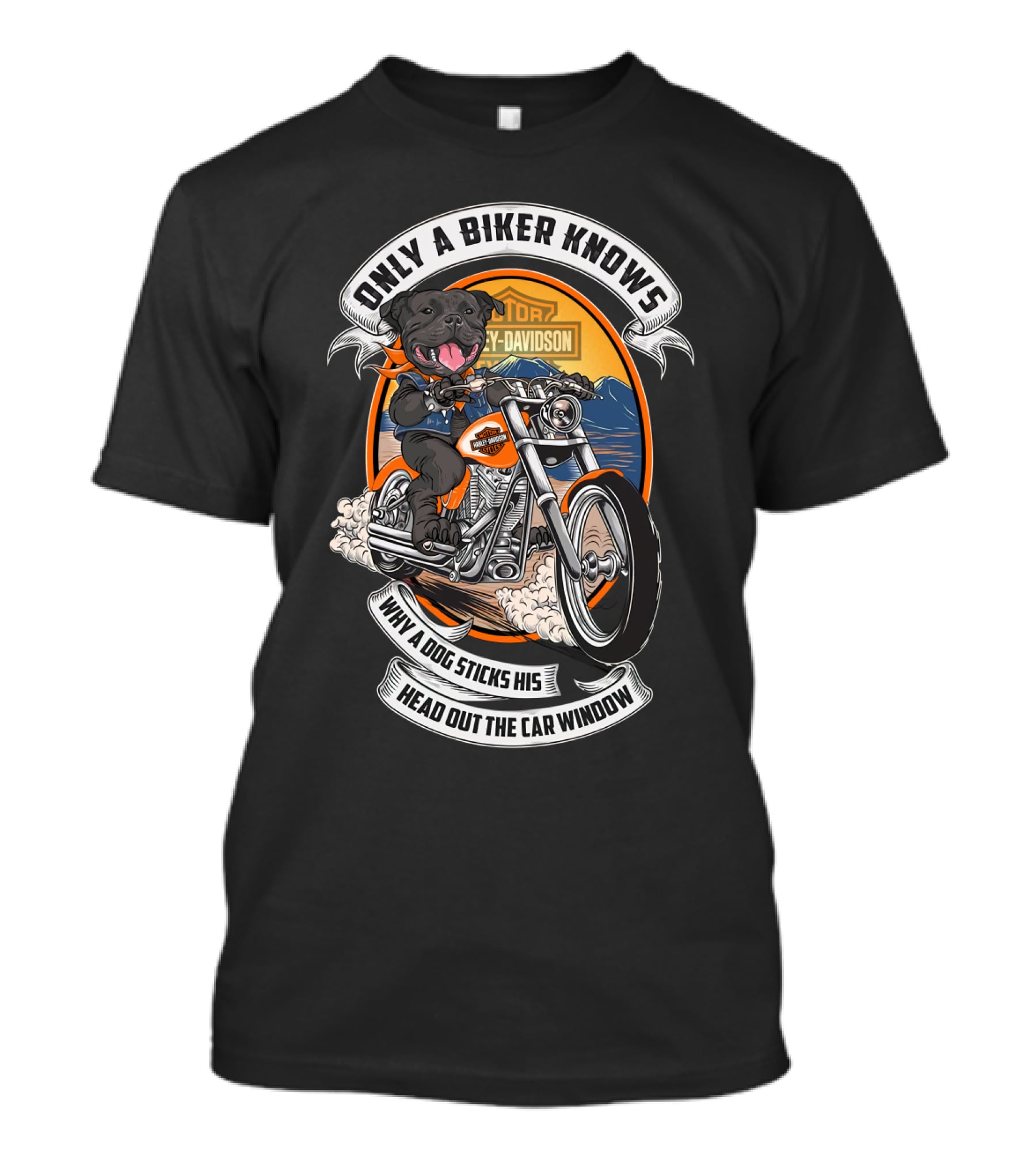 Only A Biker Knows When A Dog Sticks His Head Out The Car Window Harley Davidson Staffordshire Bull Terrier T-Shirt