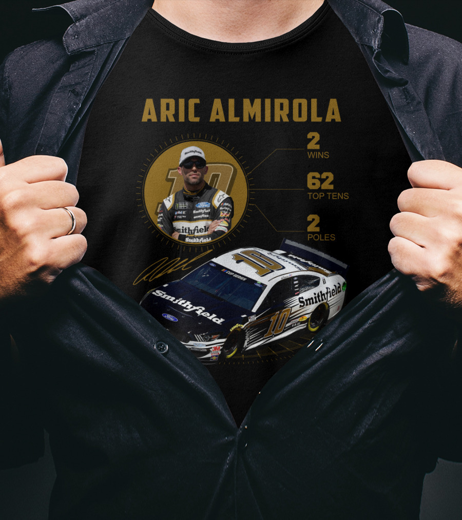 Aric Almirola 10 Smithfield Racing 2 Wins 62 Top Tens 2 Poles T-Shirt