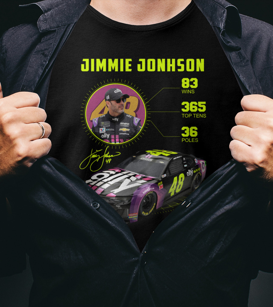 Jimmie Johnson 83 Wins 365 Top Tens 36 Poles Ally Racing Car 48 T-Shirt