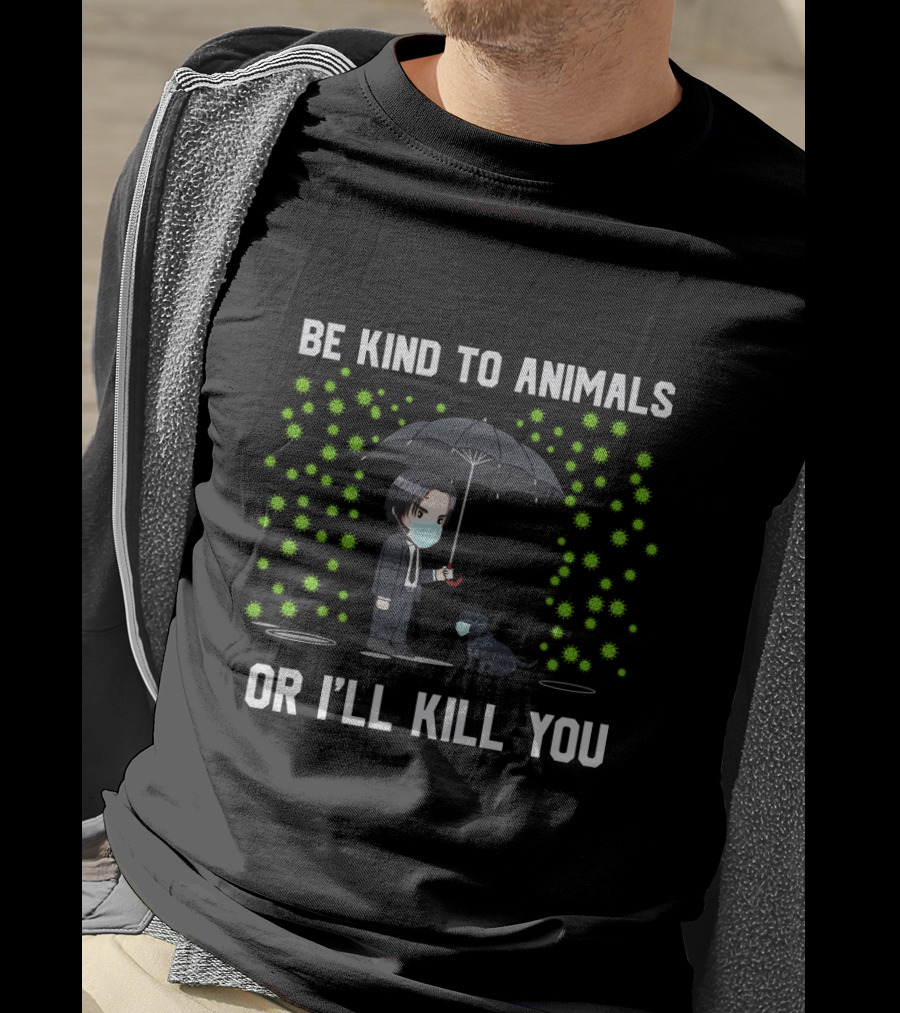 Be Kind To Animals Or I'll Kill You 88 Dog T-Shirt