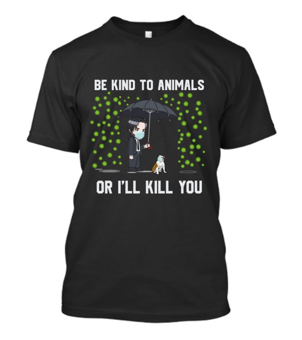 Be Kind To Animals Or I'll Kill You 88 Bulldog T-Shirt