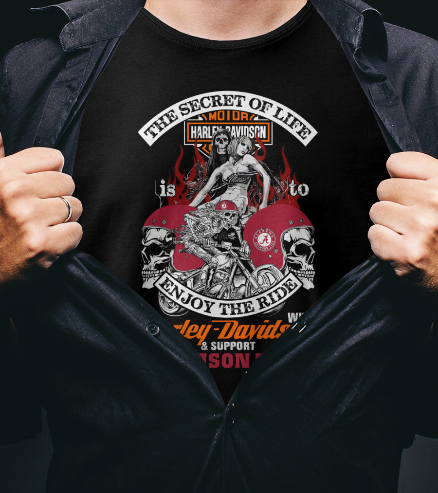 The Secret Of Life Is To Enjoy The Ride With Harley Davidson & Support Crimson Tide T-Shirt