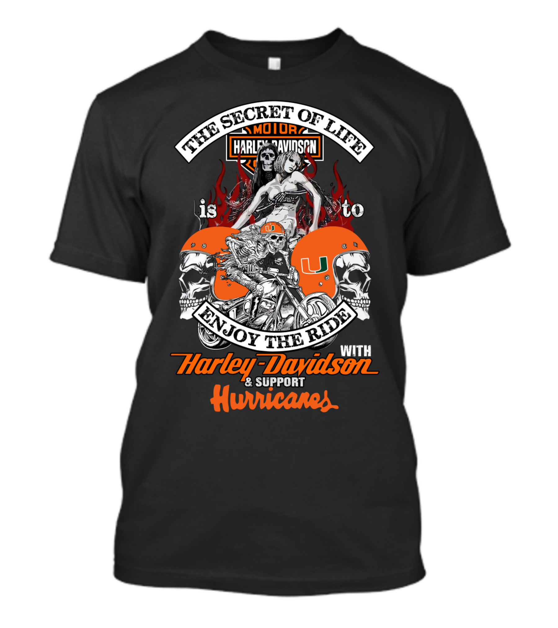 The Secret Of Life Is To Enjoy The Ride With Harley Davidson & Support Hurricanes T-Shirt
