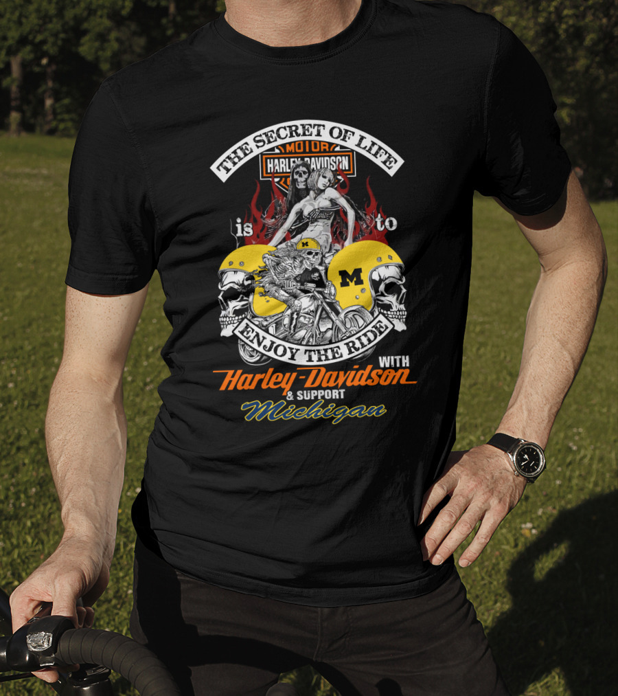 The Secret Of Life Is To Enjoy The Ride With Harley Davidson & Support Michigan T-Shirt