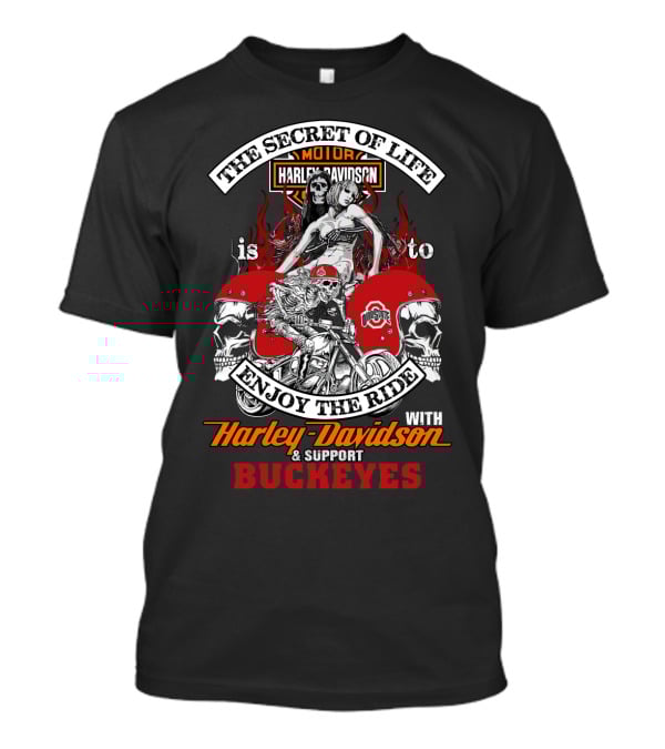 The Secret Of Life Harley Davidson Support Buckeyes Enjoy The Ride T-Shirt