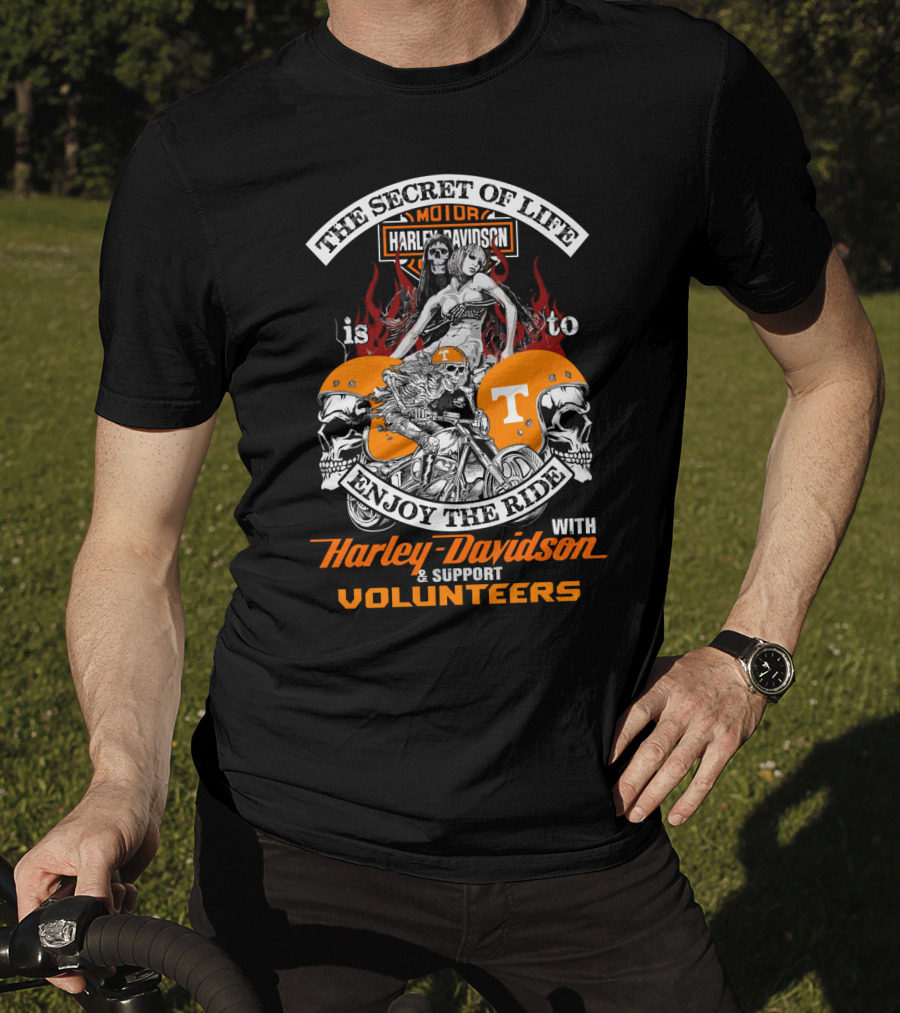 The Secret Of Life Harley Davidson Support Volunteers Enjoy The Ride T-Shirt