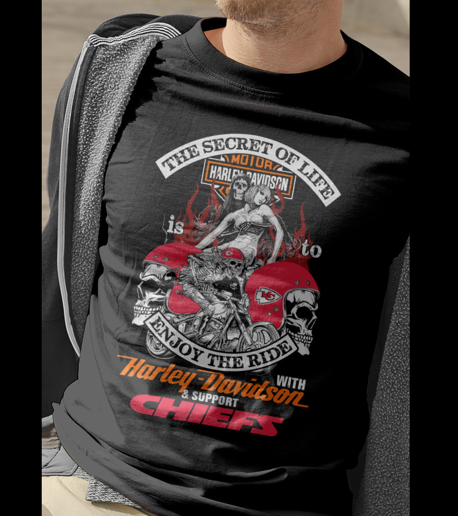 The Secret Of Life Is To Enjoy The Ride With Harley Davidson And Support Chiefs Kansas City T-Shirt