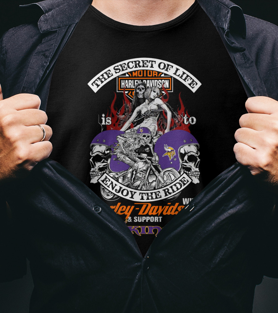 The Secret Of Life Is To Enjoy The Ride With Harley Davidson And Support Vikings T-Shirt