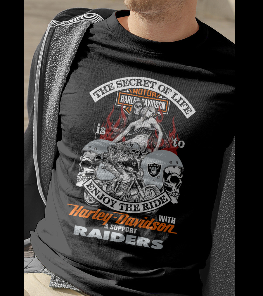 The Secret Of Life Is To Enjoy The Ride With Harley Davidson And Support Raiders T-Shirt