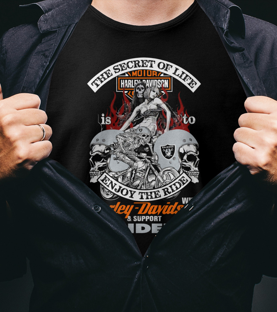 The Secret Of Life Is To Enjoy The Ride With Harley Davidson And Support Raiders T-Shirt