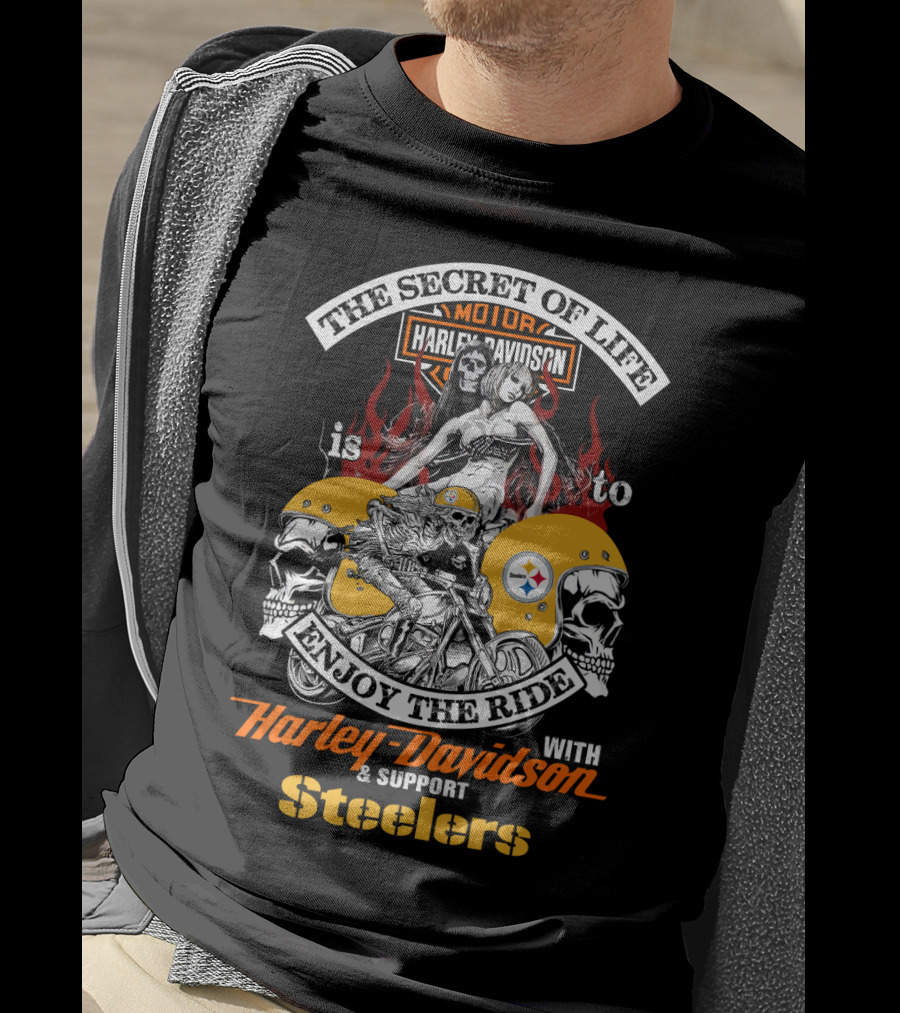 The Secret Of Life Is To Enjoy The Ride With Harley Davidson And Support Steelers T-Shirt