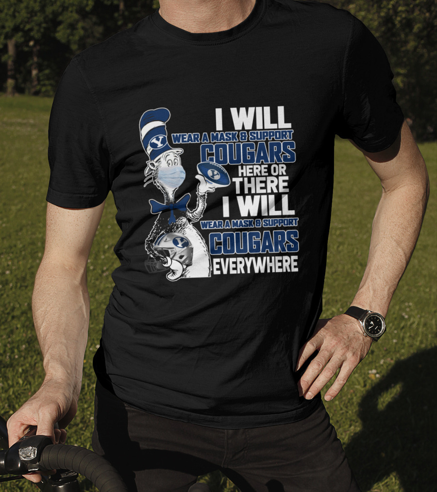 I Will Wear A Mask And Support Cougars Here Or There Everywhere Byu T-Shirt