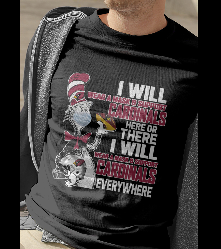 I Will Wear A Mask & Support Cardinals Here Or There Everywhere Cat In The Hat T-Shirt