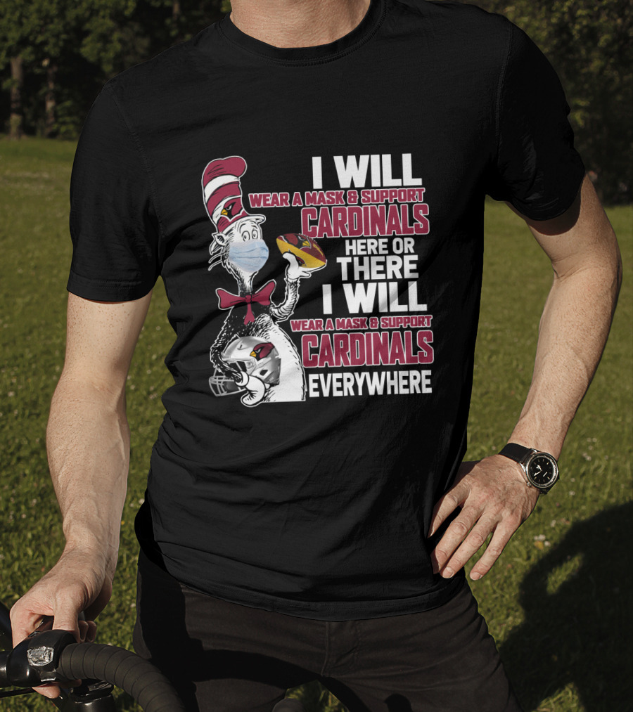 I Will Wear A Mask & Support Cardinals Here Or There Everywhere Cat In The Hat T-Shirt