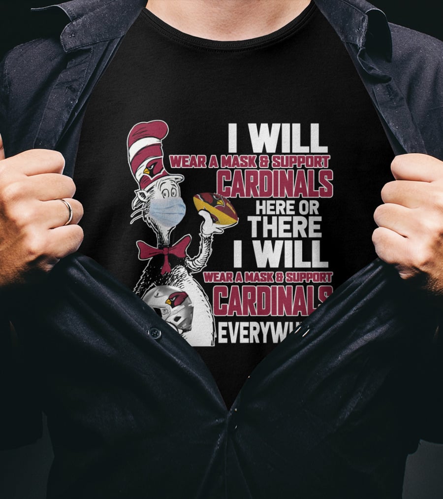 I Will Wear A Mask & Support Cardinals Here Or There Everywhere Cat In The Hat T-Shirt
