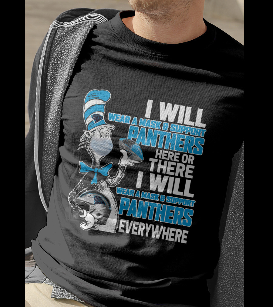 I Will Wear A Mask & Support Panthers Here Or There Everywhere T-Shirt
