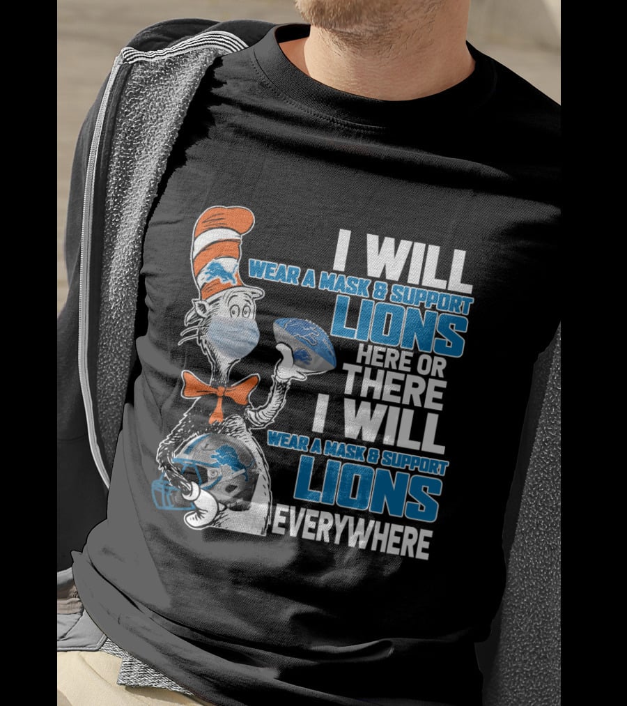 I Will Wear A Mask And Support Lions Here Or There Everywhere T-Shirt