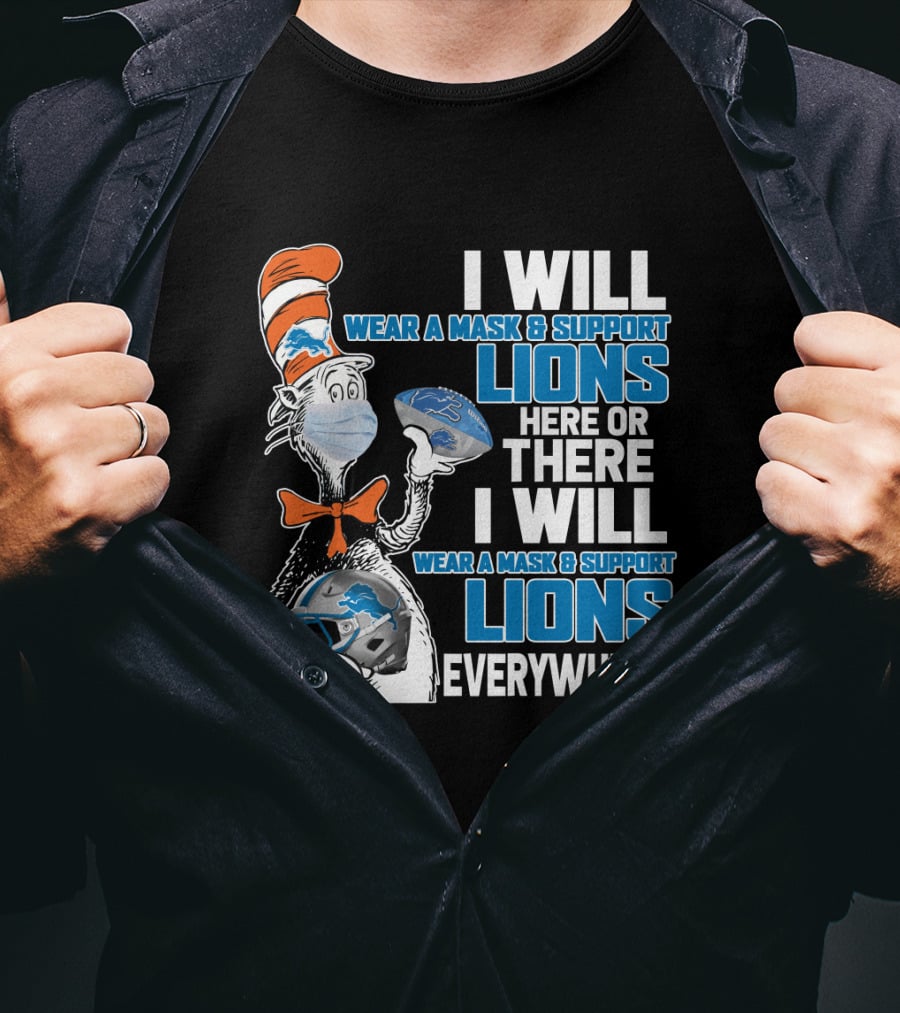 I Will Wear A Mask And Support Lions Here Or There Everywhere T-Shirt