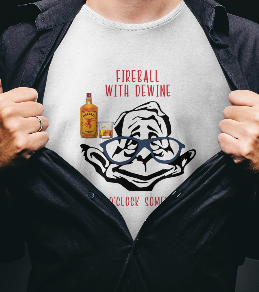 Fireball With Dewine It's 2 O'clock Somewhere T-Shirt