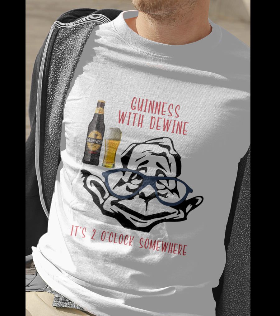 Guinness With Dewine It's 2 O'clock Somewhere T-Shirt