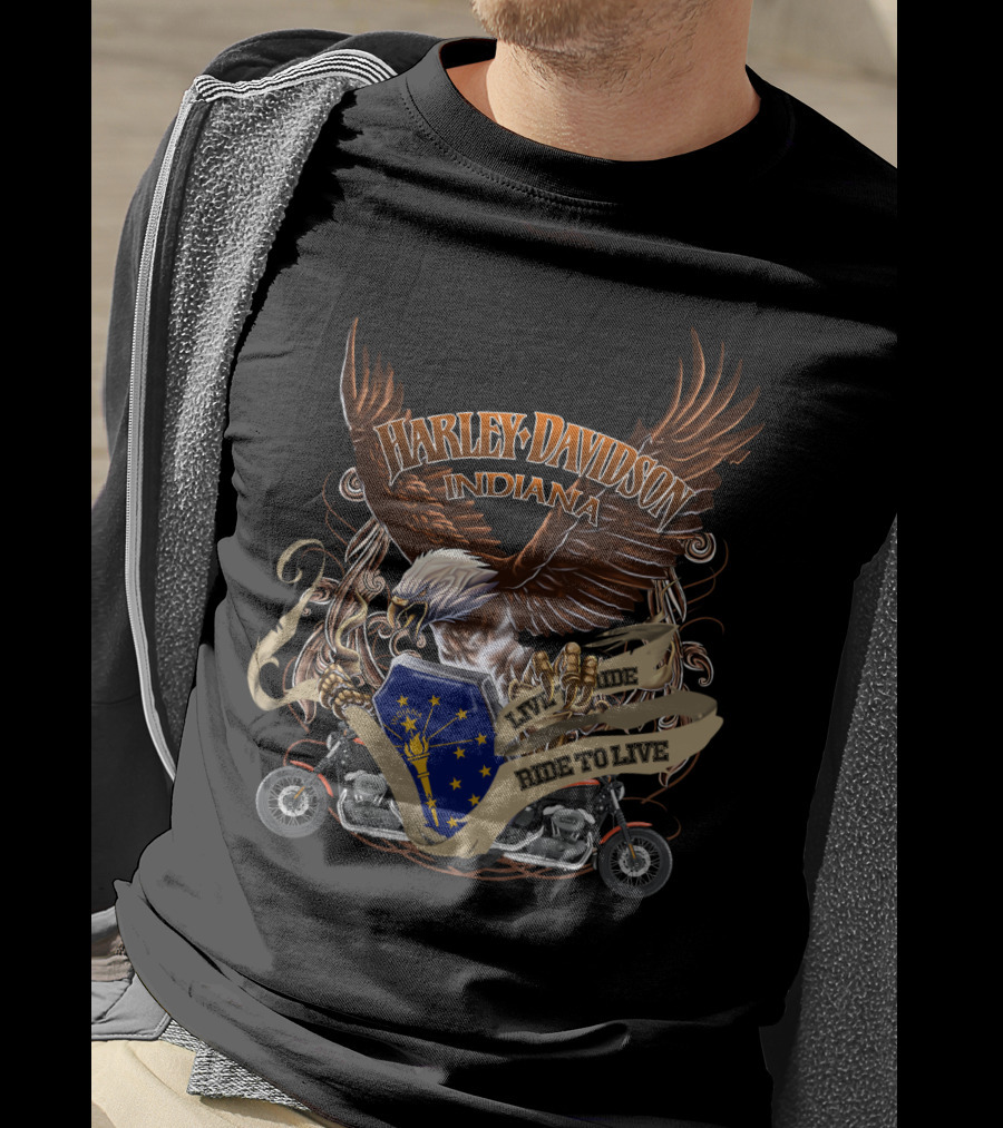Harley Davidson Indiana Live To Ride Ride To Live Eagle And Motorcycle Badge T-Shirt