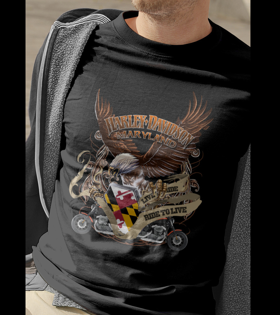Harley Davidson Maryland Eagle Live To Ride Ride To Live T-Shirt