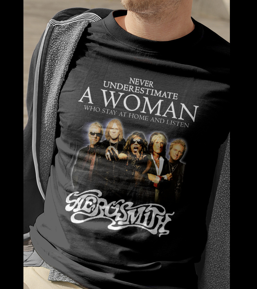 Never Underestimate A Woman Who Stays At Home And Listens Aerosmith T-Shirt