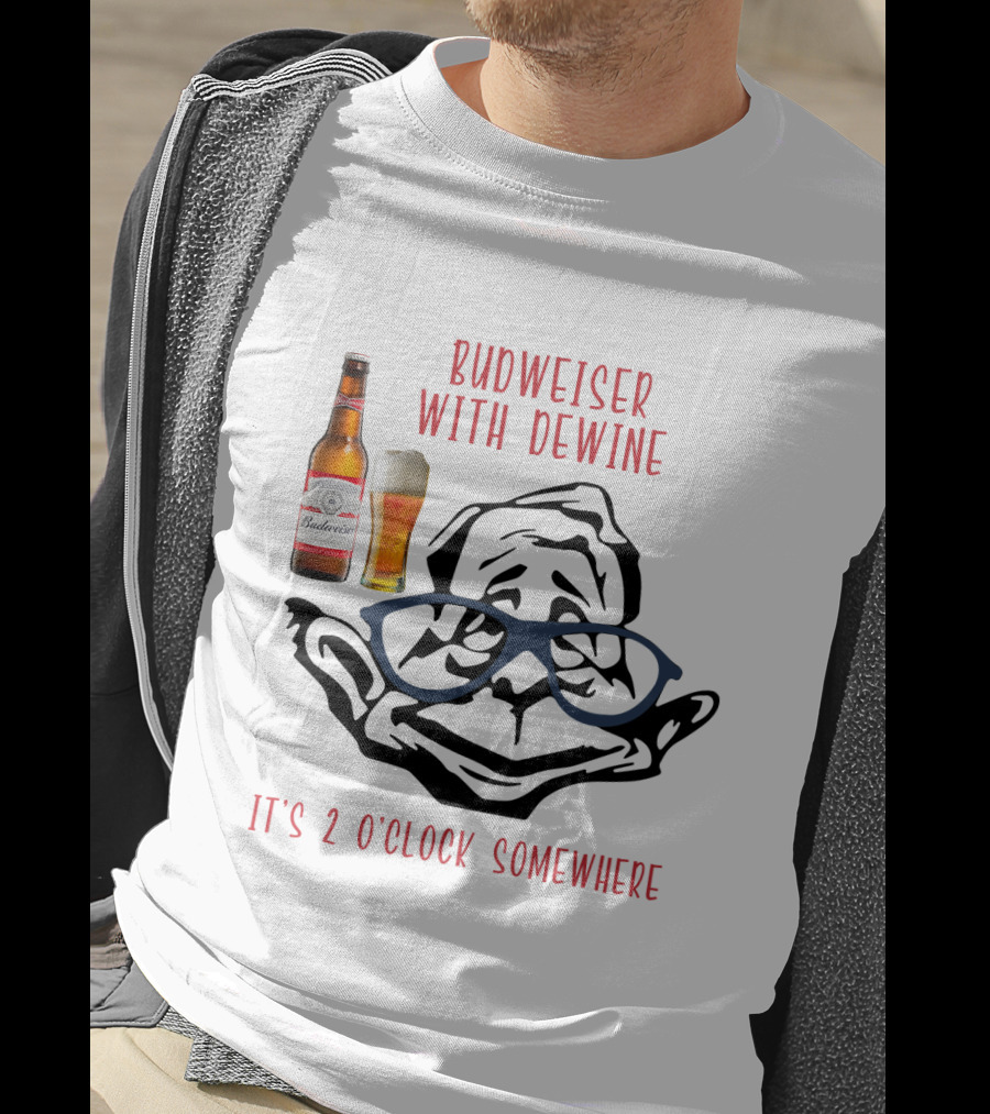Budweiser With Dewine It's 2 O'clock Somewhere T-Shirt