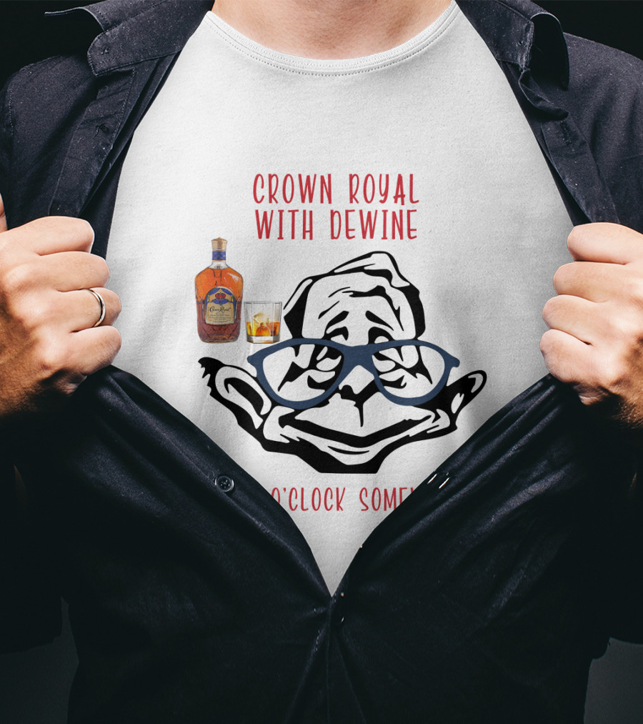 Crown Royal With Dewine It's 2 O'clock Somewhere T-Shirt