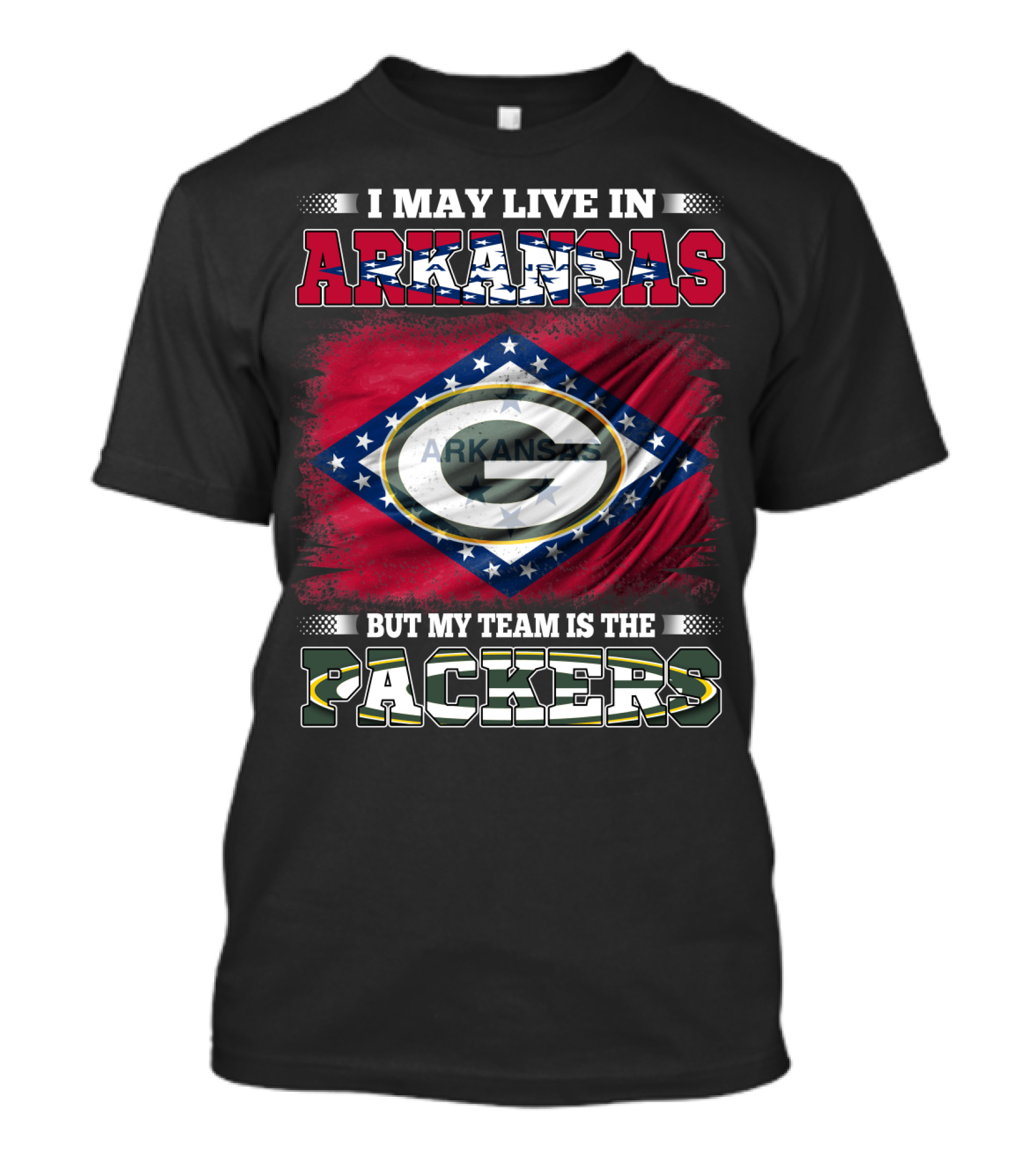 I May Live In Arkansas But My Team Is The Packers Arkansas Flag Green Bay Colors T-Shirt