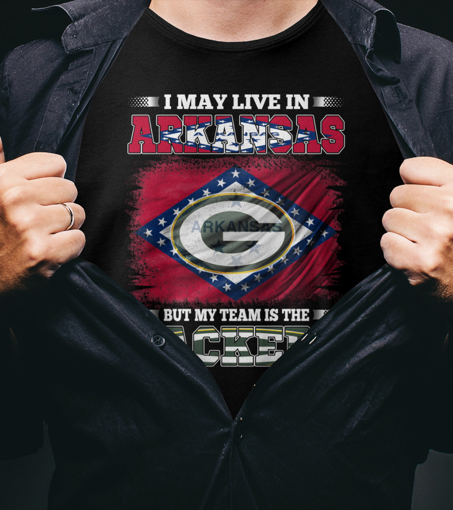 I May Live In Arkansas But My Team Is The Packers Arkansas Flag Green Bay Colors T-Shirt