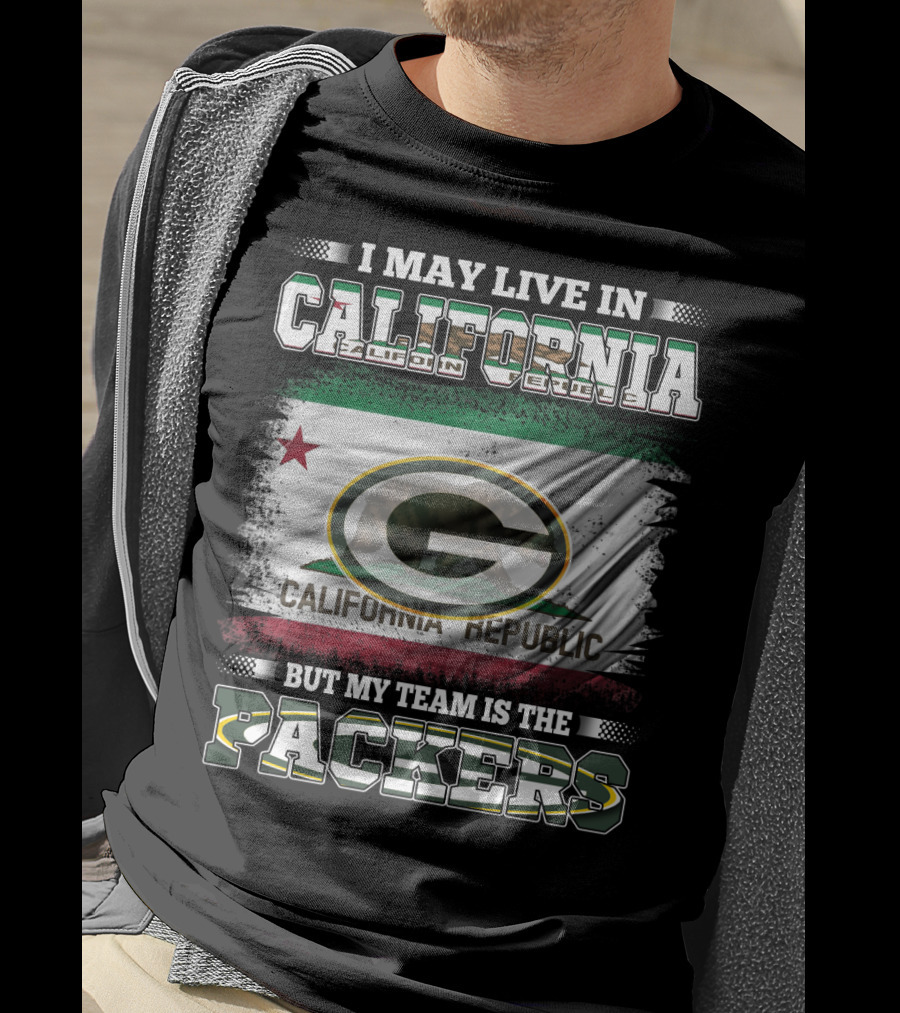 I May Live In California But My Team Is The Packers California Republic Packers T-Shirt